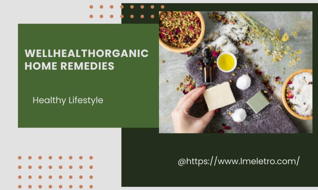 Wellhealthorganic Home Remedies