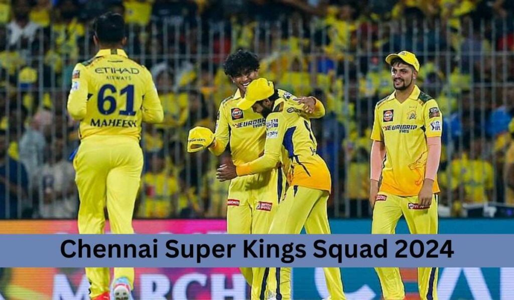 Chennai Super Kings Squad 2024